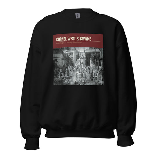Cornel West Never Forget Sweatshirt